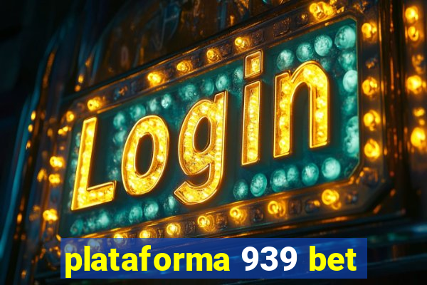 plataforma 939 bet